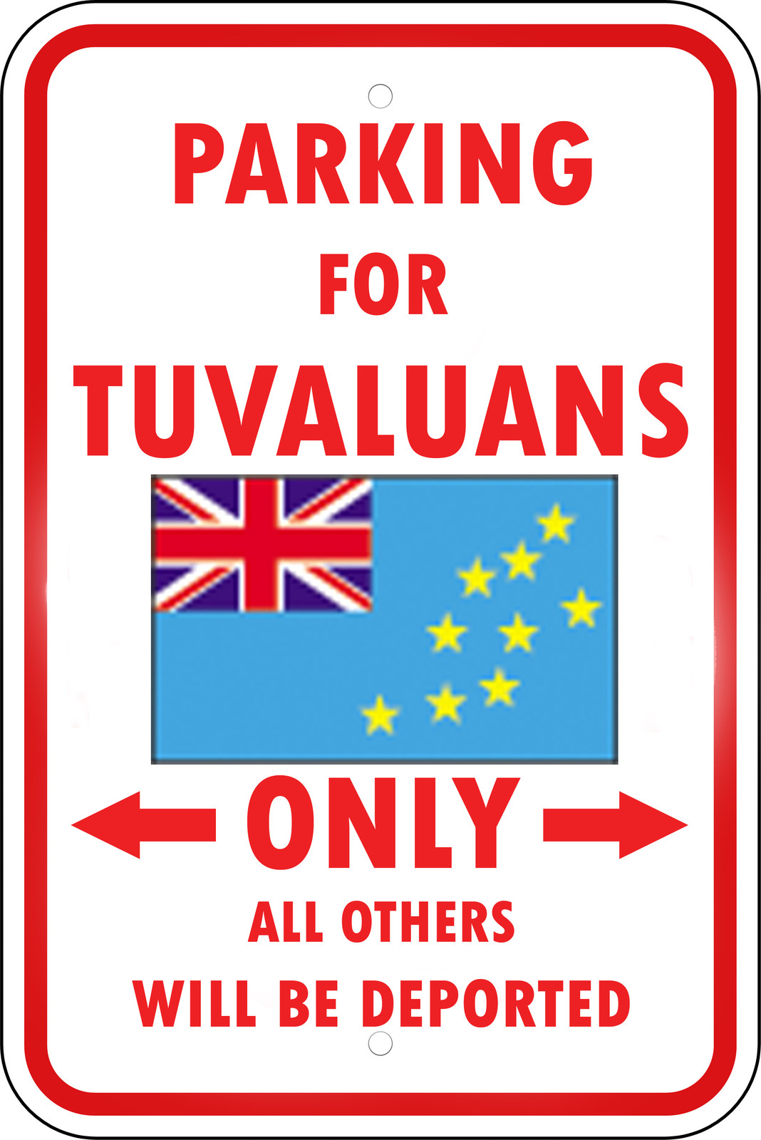 Tuvalu Country Parking Only Others Deported Tuvaluan 12×18 Aluminum Metal Sign